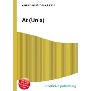  At (Unix): Ronald Cohn Jesse Russell: Books