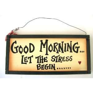   Morning  Let the Stress Begin  Wood Sign New: Home & Kitchen