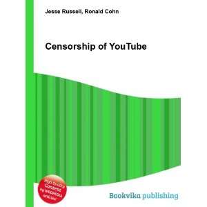  Censorship of YouTube Ronald Cohn Jesse Russell Books