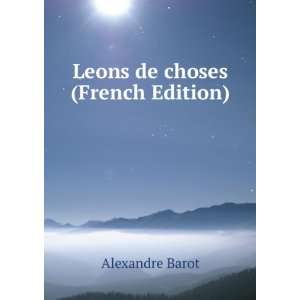  Leons de choses (French Edition) Alexandre Barot Books