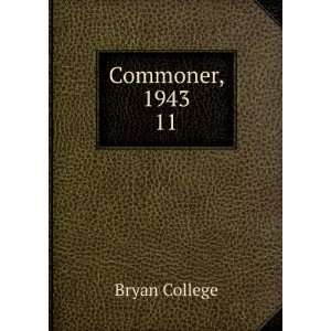  Commoner, 1943. 11 Bryan College Books