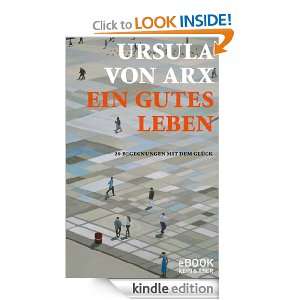 Ein gutes Leben / eBook (German Edition): Ursula von Arx:  