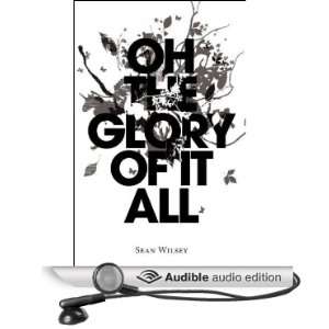  Oh the Glory of It All (Audible Audio Edition): Sean 