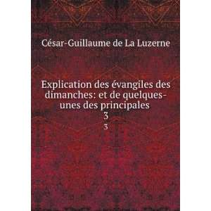    unes des principales . 3: CÃ©sar Guillaume de La Luzerne: Books