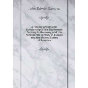  A History of Classical Scholarship . The Eighteenth Century 