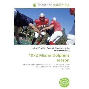  1972 Miami Dolphins season (9786134024372) Books