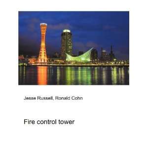  Fire control tower: Ronald Cohn Jesse Russell: Books