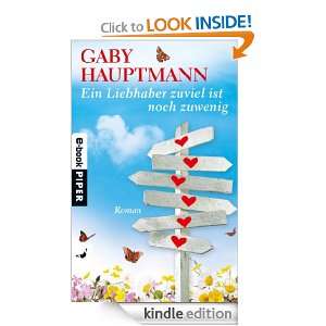Ein Liebhaber zuviel ist noch zuwenig: Roman (German Edition): Gaby 