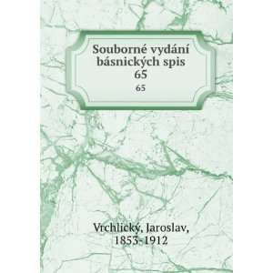 SoubornÃ© vydÃ¡nÃ­ bÃ¡snickÃ½ch spis. 65 Jaroslav, 1853 