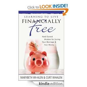 Learning to Live Financially Free: Hard Earned Wisdom for Saving Your 