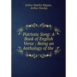 Patriotic Song A Book of English Verse  Being an Anthology of the .