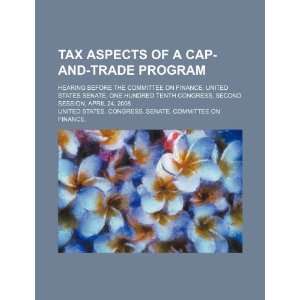  Tax aspects of a cap and trade program: hearing before the 