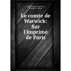  Le comte de Warwick Sur limprimÃ© de Paris Madame d 