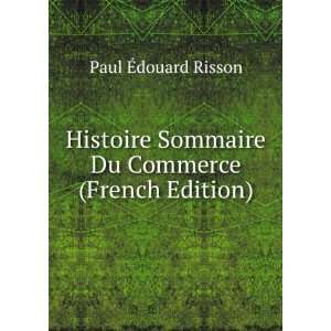   Sommaire Du Commerce (French Edition) Paul Ã?douard Risson Books