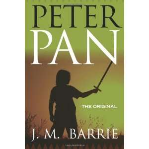  Peter Pan   The Original [Paperback]: J. M. Barrie: Books