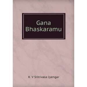  Gana Bhaskaramu K V Srinivasa Iyengar Books
