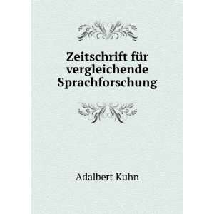   Zeitschrift fÃ¼r vergleichende Sprachforschung Adalbert Kuhn Books