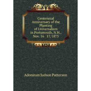   Portsmouth, N.H., Nov. 16 & 17, 1873: Adoniram Judson Patterson: Books