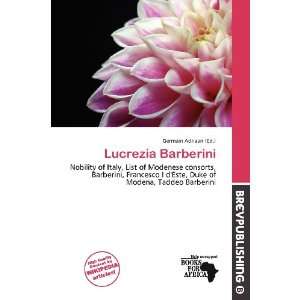  Lucrezia Barberini (9786136639796): Germain Adriaan: Books
