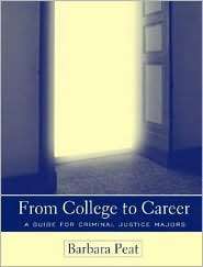 From College to Career A Guide for Criminal Justice Majors 