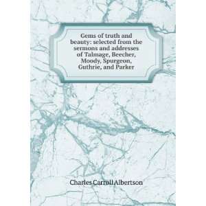   Moody, Spurgeon, Guthrie, and Parker: Charles Carroll Albertson: Books