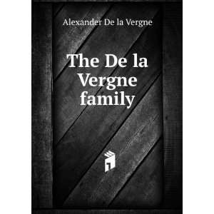  The De la Vergne family: Alexander De la Vergne: Books