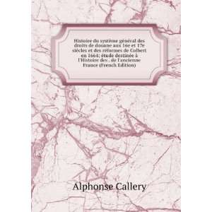   des . de lancienne France (French Edition) Alphonse Callery Books