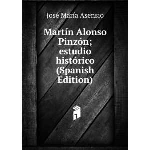  MartÃ­n Alonso PinzÃ³n; estudio histÃ³rico (Spanish 