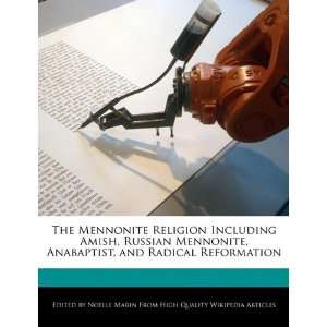 The Mennonite Religion Including Amish, Russian Mennonite, Anabaptist 