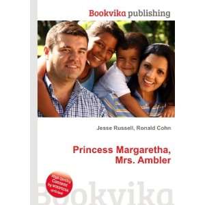    Princess Margaretha, Mrs. Ambler Ronald Cohn Jesse Russell Books