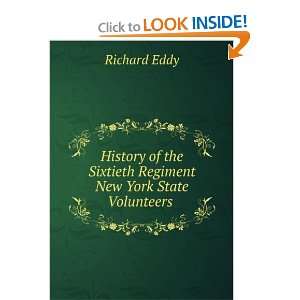   the Sixtieth Regiment New York State Volunteers .: Richard Eddy: Books