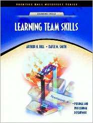 Learning Team Skills, (0130336742), Arthur H. Bell, Textbooks   Barnes 