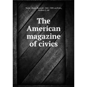   civics Henry Randall, 1845 1909. ed,Palm, Andrew J., ed Waite Books