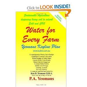   For Every Farm: Yeomans Keyline Plan [Paperback]: P. A. Yeomans: Books