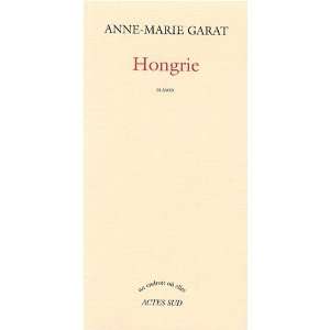  Hongrie: Anne Marie Garat: Books