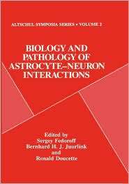 Biology and Pathology of Astrocyte Neuron Interactions, (0306445654 