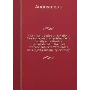   . With notes on subjects arising incidentally Anonymous Books