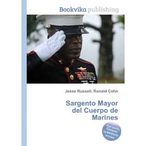   Sargento Mayor del Cuerpo de Marines: Ronald Cohn Jesse Russell: Books