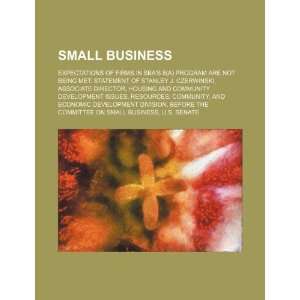 Small Business: expectations of firms in SBAs 8(a) program are not 