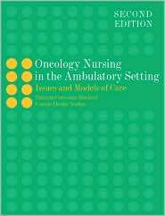 Oncology Nursing in the Ambulatory Setting, (0763714747), Patricia 