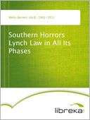 Southern Horrors Lynch Law in Ida B. Wells Barnett