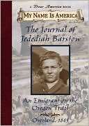The Journal of Jedediah Barstow An Emigrant on the Oregon Trail (My 
