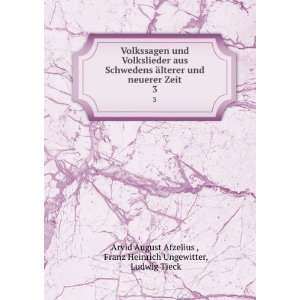   Franz Heinrich Ungewitter, Ludwig Tieck Arvid August Afzelius : Books