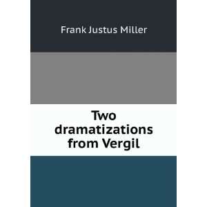  Two dramatizations from Vergil Frank Justus Miller Books