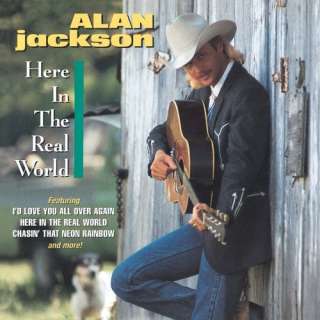  Here in the Real World Alan Jackson