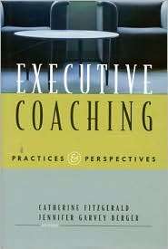 Executive Coaching Practices and Perspectives, (0891061614 