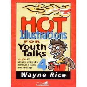    Hot Illustrations for Youth Talks 4 [Paperback] Wayne Rice Books
