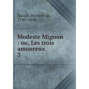   Modeste Mignon  ou, Les trois amoureux. 3 HonoreÌ de Balzac Books
