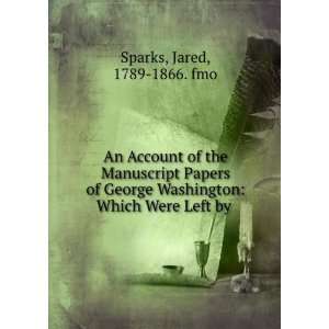   Which Were Left by . Jared, 1789 1866. fmo Sparks  Books
