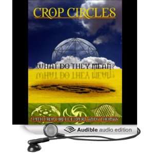  Crop Circles What Do They Mean? (Audible Audio Edition 